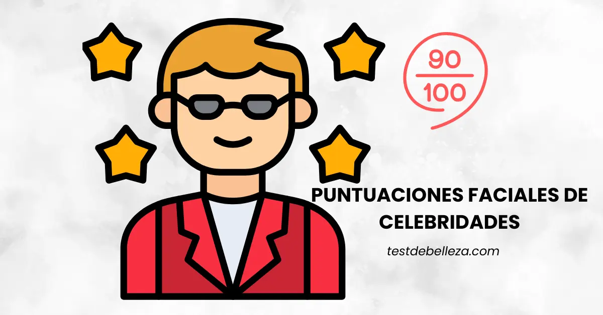 Featured image for Puntuaciones Faciales de Celebridades| ¿Quién Encabeza el Ranking en Pretty Scale?
