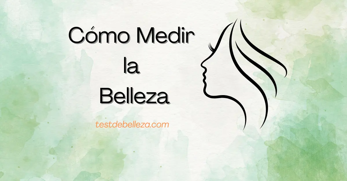Featured image for Cómo Medir la Belleza