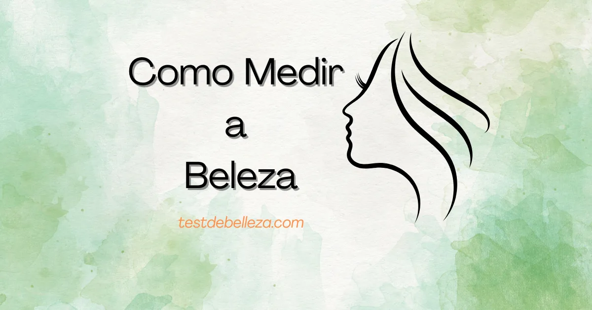 Featured image for Como Medir a Beleza