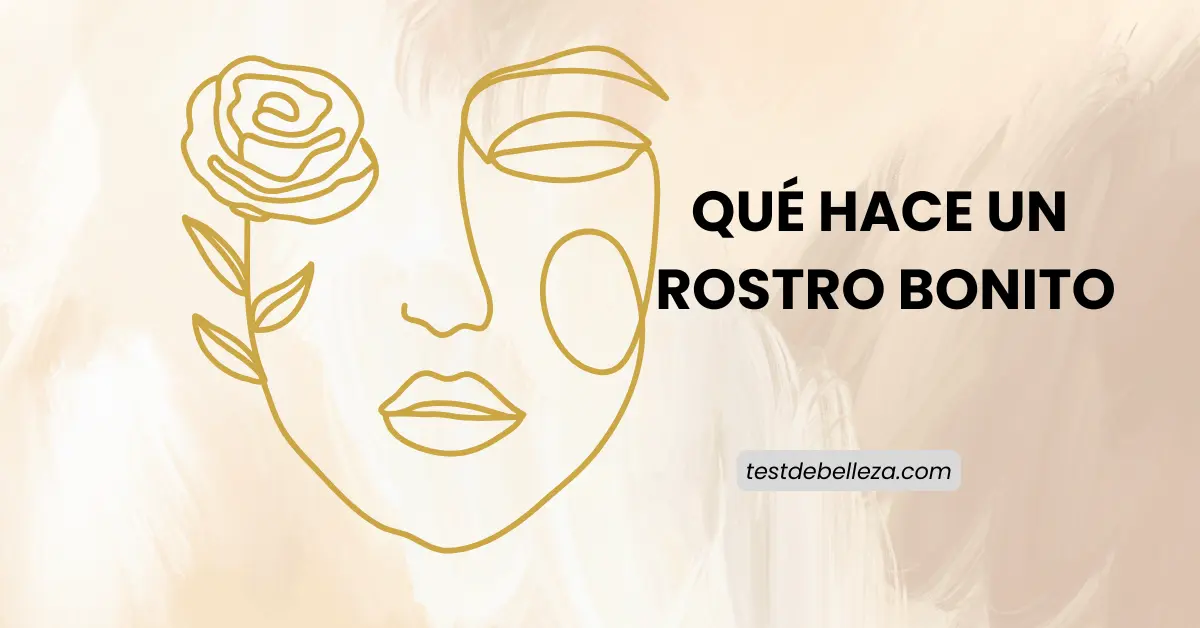 Featured image for Qué Hace un Rostro Bonito | Características de un Rostro Hermoso