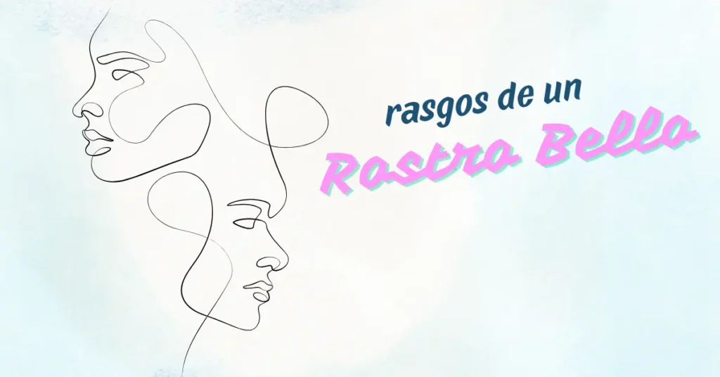 Qué Hace un Rostro Bonito
